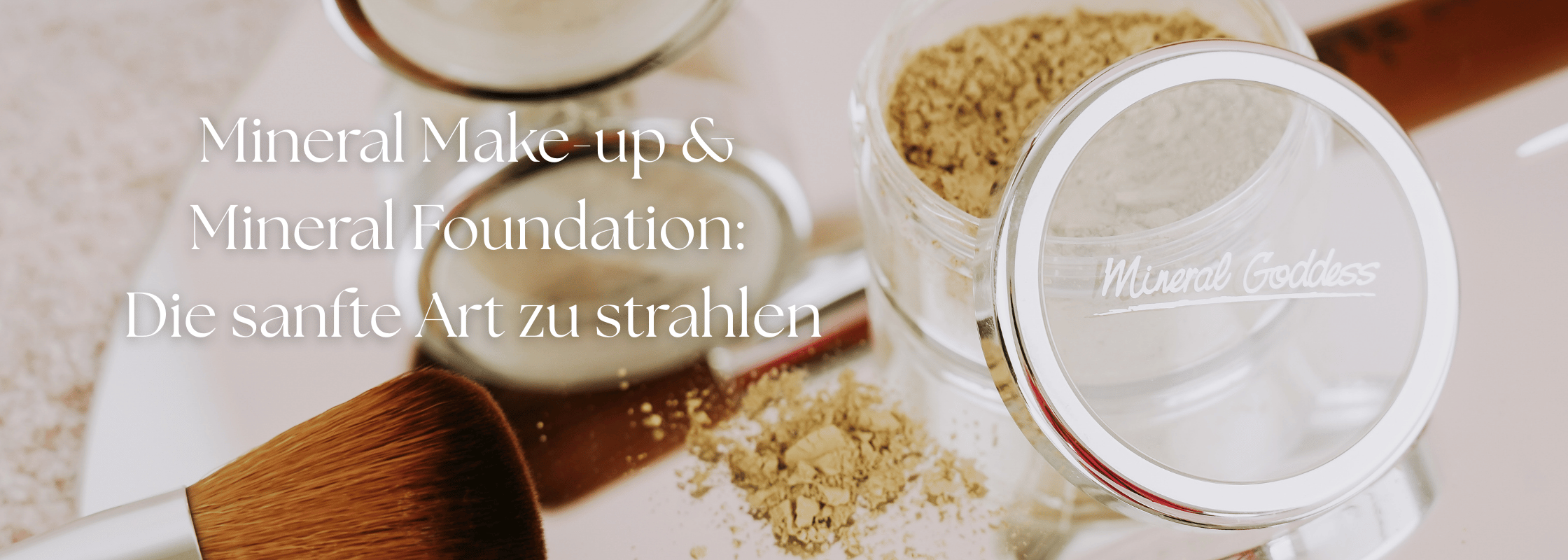Mineral Make-up &amp; Mineral Foundation – die sanfte Art zu strahlen